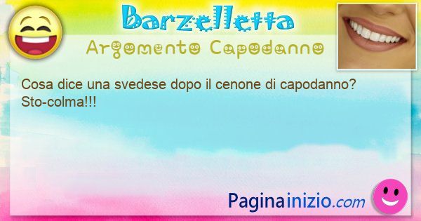 Domanda argomento Capodanno: Cosa dice una svedese dopo il cenone di capodanno? ... (id=3083)