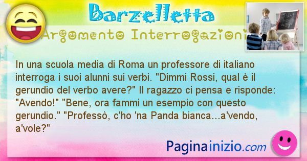 Barzelletta argomento Interrogazioni: In una scuola media di Roma un professore di italiano ... (id=2259)