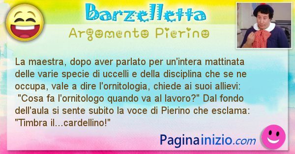 Barzelletta argomento Pierino: La maestra, dopo aver parlato per un'intera mattinata ... (id=2404)