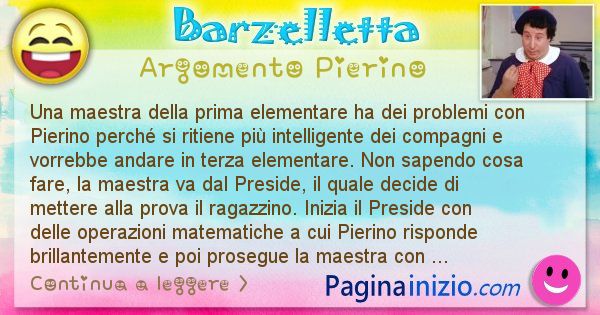 Barzelletta argomento Pierino: Una maestra della prima elementare ha dei problemi con ... (id=2461)