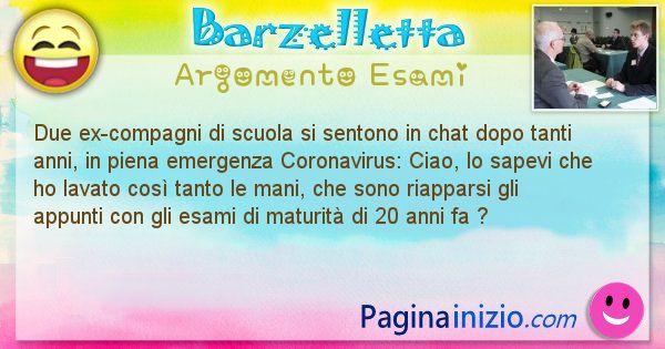 Barzelletta argomento Esami: Due ex-compagni di scuola si sentono in chat dopo tanti ... (id=3002)