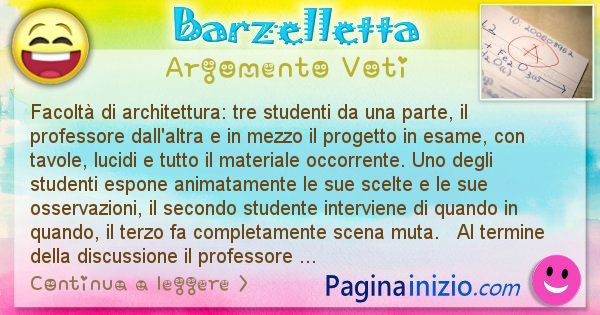 Barzelletta argomento Voti: Facolt di architettura: tre studenti da una parte, il ... (id=667)