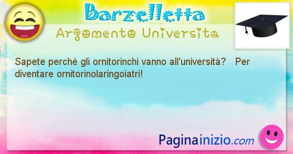 Barzelletta argomento Universita: Sapete perch gli ornitorinchi vanno all'universit? ... (id=668)