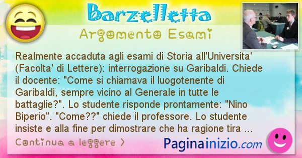 Barzelletta argomento Esami: Realmente accaduta agli esami di Storia all'Universita' ... (id=680)