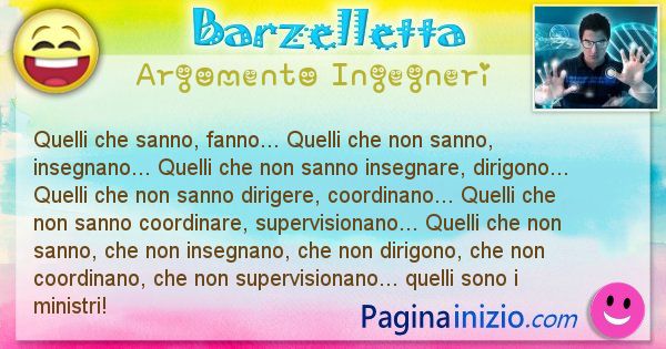 Barzelletta argomento Ingegneri: Quelli che sanno, fanno... Quelli che non sanno, ... (id=683)