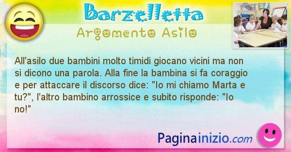 Barzelletta argomento Asilo: All'asilo due bambini molto timidi giocano vicini ma non ... (id=737)