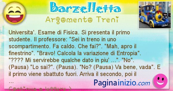 Barzelletta argomento Treni: Universita'. Esame di Fisica. Si presenta il primo ... (id=831)