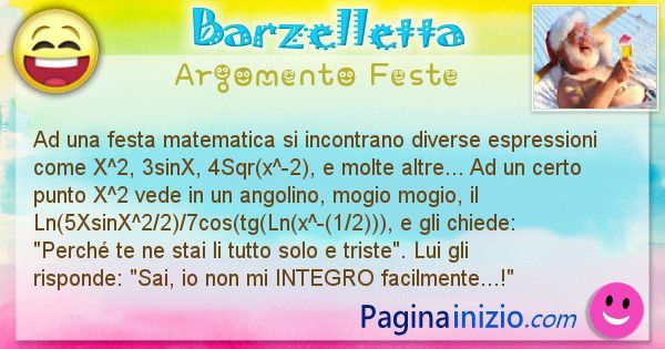 Barzelletta argomento Feste: Ad una festa matematica si incontrano diverse espressioni ... (id=839)