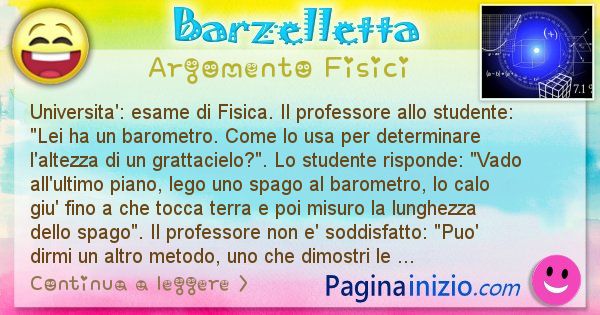 Barzelletta argomento Fisici: Universita': esame di Fisica. Il professore allo ... (id=854)