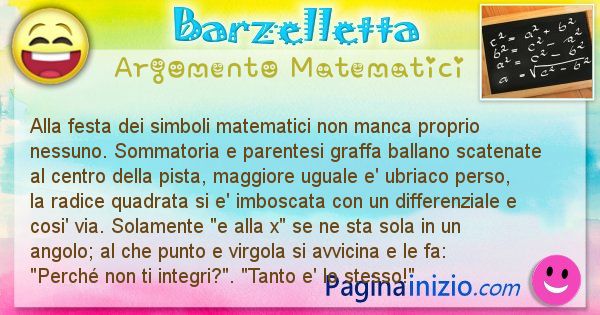 Barzelletta argomento Matematici: Alla festa dei simboli matematici non manca proprio ... (id=855)