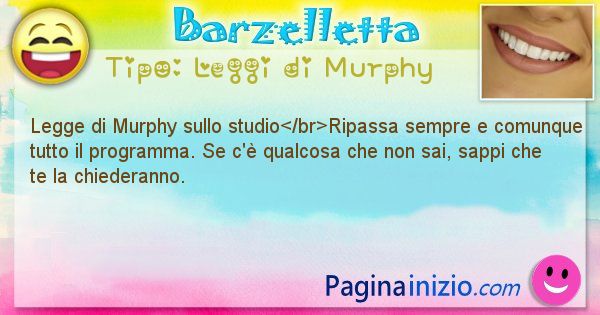 Leggi di Murphy: Legge di Murphy sullo studio</br>Ripassa sempre e ... (id=325)