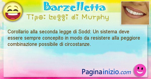 Leggi di Murphy: Corollario alla seconda legge di Sodd: Un ... (id=367)