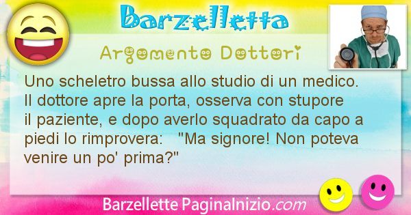 Barzelletta argomento Dottori: Uno scheletro bussa allo studio di un medico. Il dottore ... (id=1100)