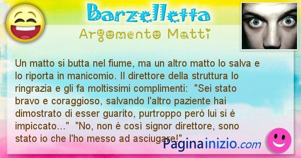 Barzelletta argomento Matti: Un matto si lancia nel fiume dalla finestra del ... (id=2215)