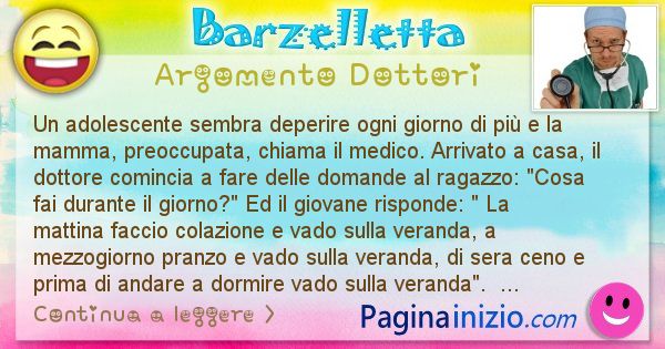 Barzelletta argomento Dottori: Un adolescente sembra deperire ogni giorno di pi e la ... (id=2536)