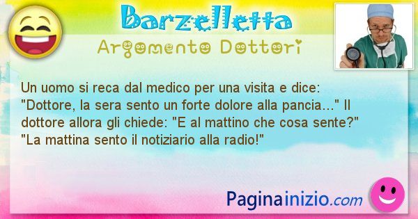 Barzelletta argomento Dottori: Un uomo si reca dal medico per una visita e dice: ... (id=2580)