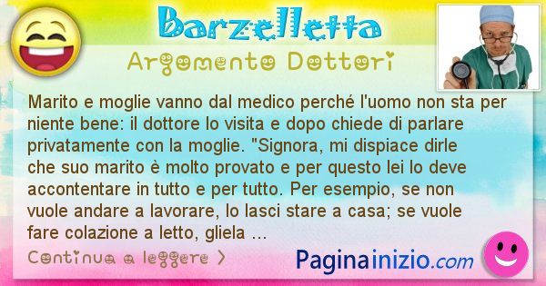 Barzelletta argomento Dottori: Marito e moglie vanno dal medico perch l'uomo non sta ... (id=2611)