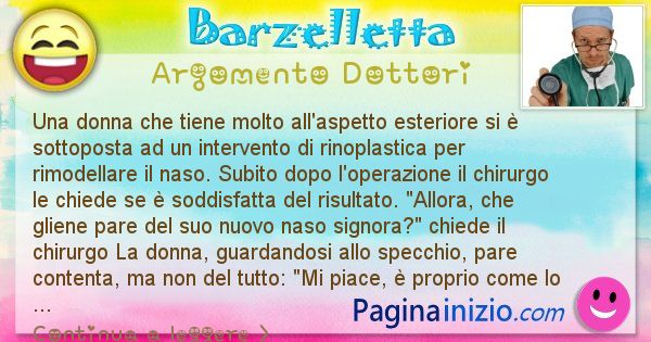 Barzelletta argomento Dottori: Una donna che tiene molto all'aspetto esteriore si  ... (id=2846)