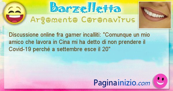 Barzelletta argomento Coronavirus: Discussione online fra gamer incalliti: Comunque un ... (id=2982)