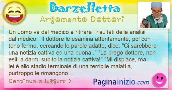 Barzelletta argomento Dottori: Un uomo va dal medico a ritirare i risultati delle ... (id=3183)