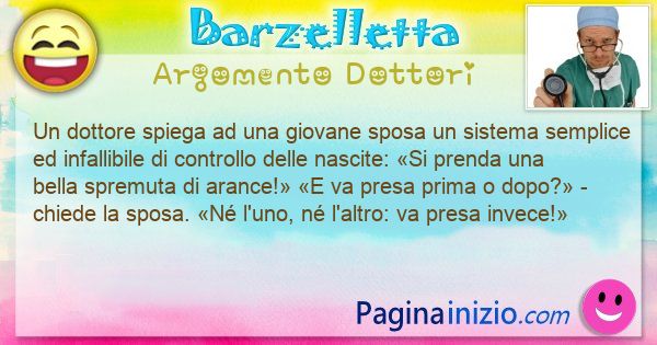 Barzelletta argomento Dottori: Un dottore spiega ad una giovane sposa un sistema ... (id=3306)