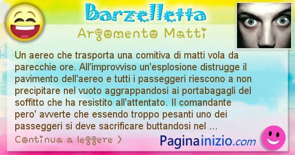 Barzelletta argomento Matti: Un aereo che trasporta una comitiva di matti vola da ... (id=986)