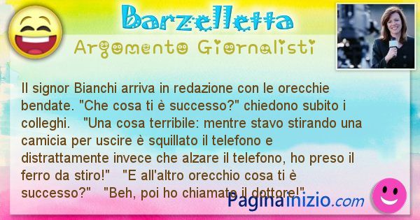 Barzelletta argomento Giornalisti: Il signor Bianchi arriva in redazione con le orecchie ... (id=1006)