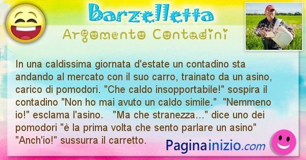 Barzelletta argomento Contadini: In una caldissima giornata d'estate un contadino sta ... (id=1515)