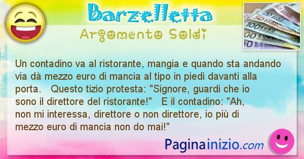 Barzelletta argomento Soldi: Un contadino va al ristorante, mangia e quando sta ... (id=1527)