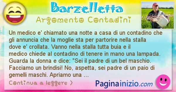 Barzelletta argomento Contadini: Un medico e' chiamato una notte a casa di un contadino ... (id=1547)