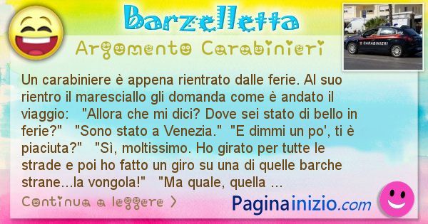 Barzelletta argomento Carabinieri: Un carabiniere  appena rientrato dalle ferie. Al suo ... (id=1787)