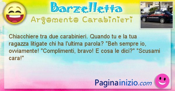 Barzelletta argomento Carabinieri: Chiacchiere tra due carabinieri. Quando tu e la tua ... (id=1795)