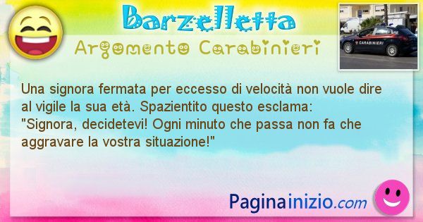 Barzelletta argomento Carabinieri: Una signora fermata per eccesso di velocit non vuole ... (id=1797)