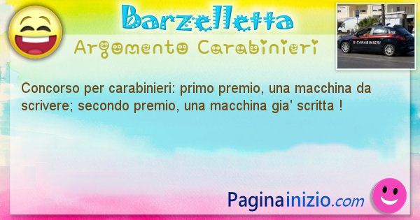 Barzelletta argomento Carabinieri: Concorso per carabinieri: primo premio, una macchina da ... (id=1856)