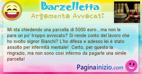 Barzelletta argomento Avvocati: Mi sta chiedendo una parcella di 5000 euro...ma non le ... (id=2109)