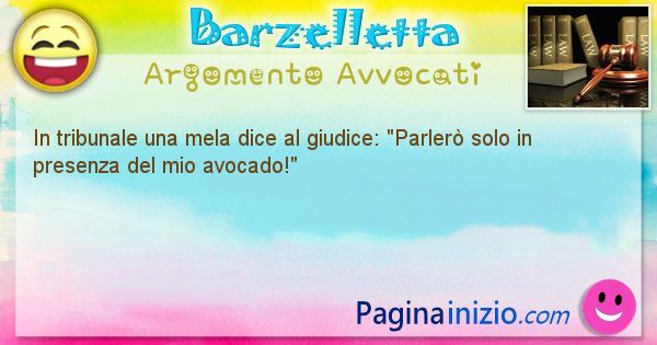 Barzelletta argomento Avvocati: In tribunale una mela dice al giudice: Parler solo ... (id=2120)