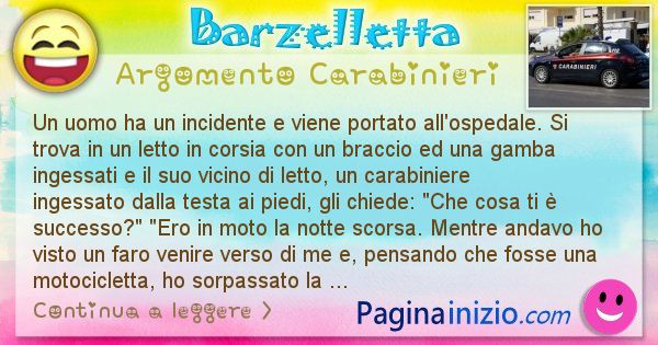 Barzelletta argomento Carabinieri: Un uomo ha un incidente e viene portato ... (id=2255)