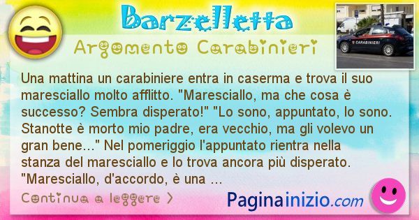 Barzelletta argomento Carabinieri: Una mattina un carabiniere entra in caserma e trova il ... (id=2269)