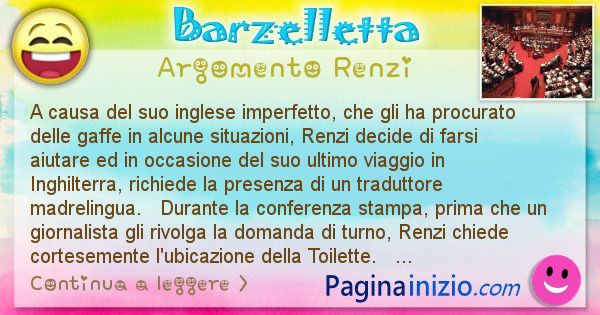 Barzelletta argomento Renzi: A causa del suo inglese imperfetto, che gli ha procurato ... (id=2382)