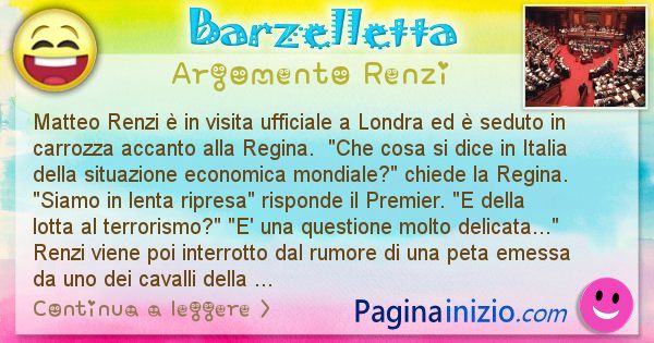 Barzelletta argomento Renzi: Matteo Renzi  in visita ufficiale a Londra ed  seduto ... (id=2456)