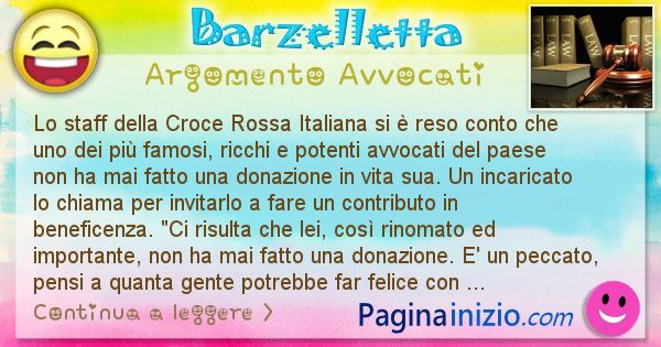 Barzelletta argomento Avvocati: Lo staff della Croce Rossa Italiana si  reso conto che ... (id=2512)