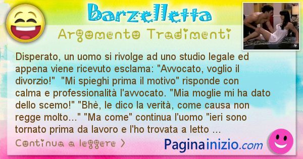 Barzelletta argomento Tradimenti: Disperato, un uomo si rivolge ad uno studio legale ed ... (id=2513)