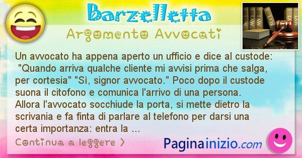 Barzelletta argomento Avvocati: Un avvocato ha appena aperto un ufficio e dice al ... (id=2537)