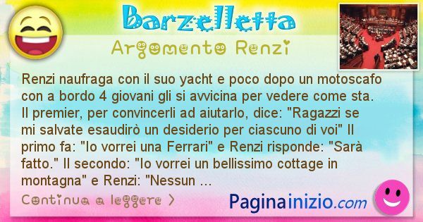 Barzelletta argomento Renzi: Renzi naufraga con il suo yacht e poco dopo un motoscafo ... (id=2542)