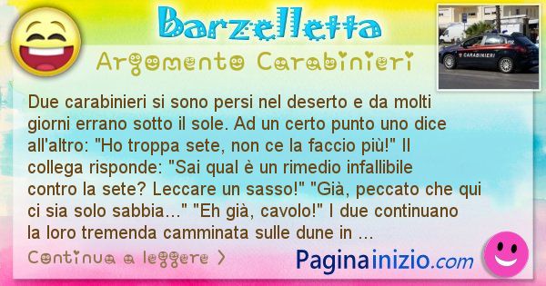 Barzelletta argomento Carabinieri: Due carabinieri si sono persi nel deserto e da molti ... (id=2550)