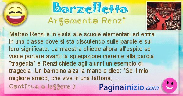 Barzelletta argomento Renzi: Matteo Renzi  in visita alle scuole elementari ed entra ... (id=2615)