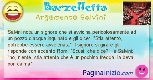 Barzelletta argomento Salvini: Salvini nota un signore che si avvicina pericolosamente ... (id=2778)