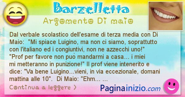 Barzelletta argomento Di maio: Dal verbale scolastico dell'esame di terza media con Di ... (id=2781)