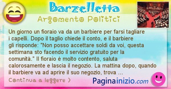 Barzelletta argomento Politici: Un giorno un fioraio va da un barbiere per farsi tagliare ... (id=2797)