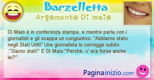 Barzelletta argomento Di maio: Di Maio  in conferenza stampa, e mentre parla con i ... (id=2798)